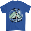 Funny Camping Tent Sorry for What I Said Mens T-Shirt 100% Cotton Royal Blue
