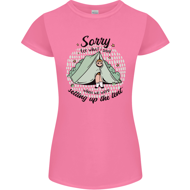 Funny Camping Tent Sorry for What I Said Womens Petite Cut T-Shirt Azalea