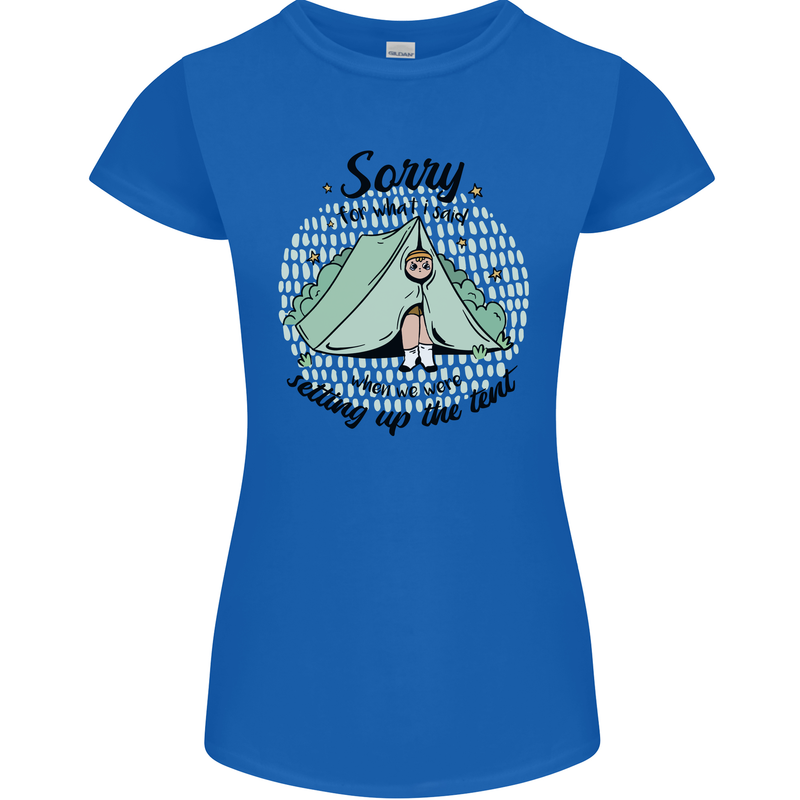 Funny Camping Tent Sorry for What I Said Womens Petite Cut T-Shirt Royal Blue