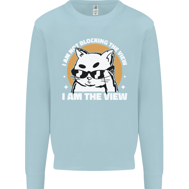 Funny Cat I am the View Mens Sweatshirt Jumper Light Blue