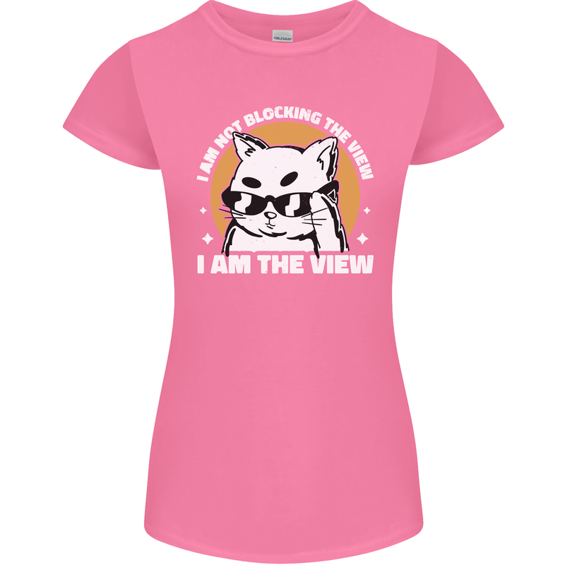 Funny Cat I am the View Womens Petite Cut T-Shirt Azalea