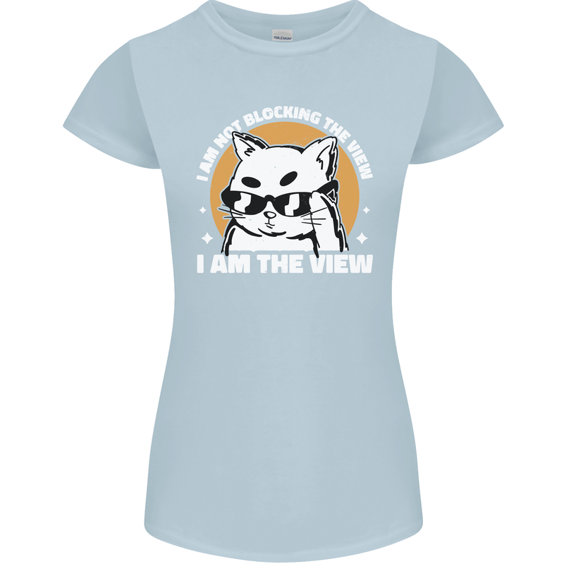 Funny Cat I am the View Womens Petite Cut T-Shirt Light Blue