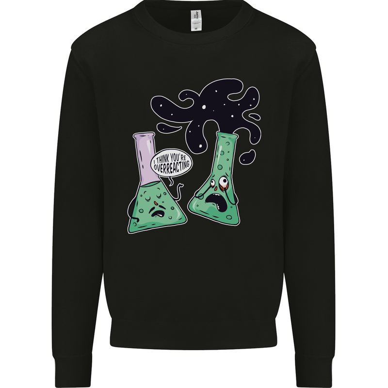 Funny Chemistry Overreacting Geek Nerd Mens Sweatshirt Jumper Black