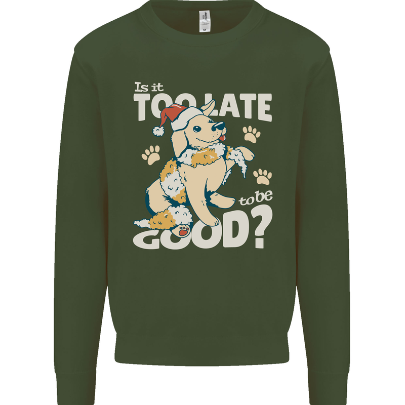 Funny Christmas Dog Too Late to Be Good Kids Sweatshirt Jumper Forest Green