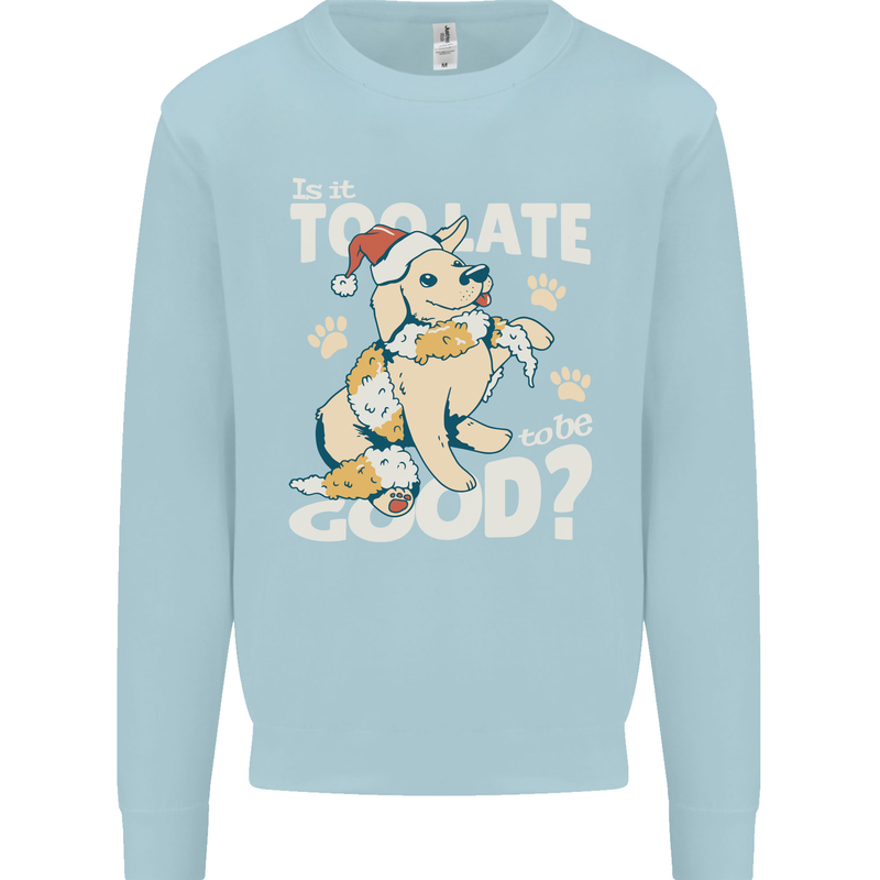 Funny Christmas Dog Too Late to Be Good Kids Sweatshirt Jumper Light Blue