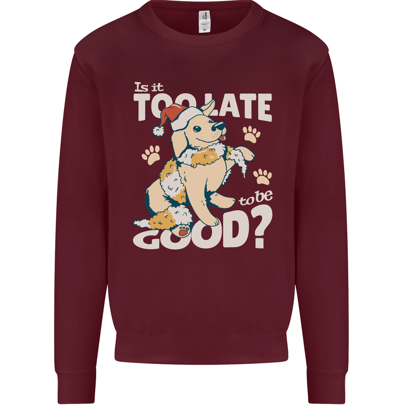 Funny Christmas Dog Too Late to Be Good Kids Sweatshirt Jumper Maroon