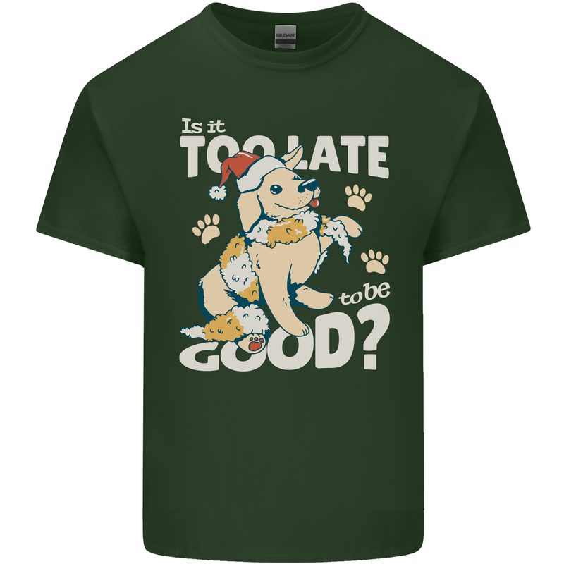 Funny Christmas Dog Too Late to Be Good Mens Cotton T-Shirt Tee Top Forest Green