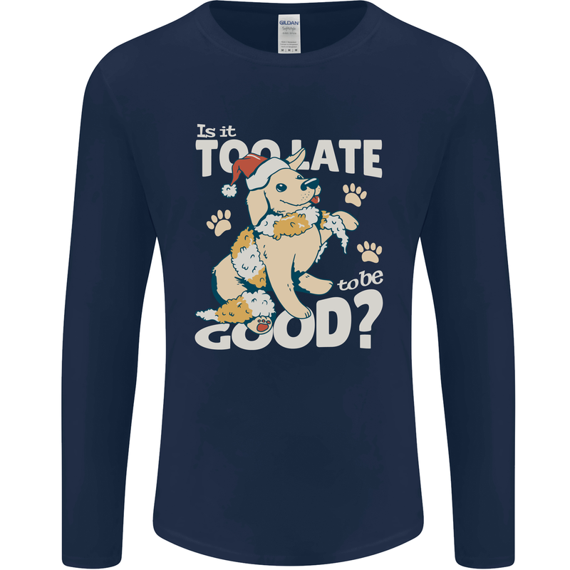Funny Christmas Dog Too Late to Be Good Mens Long Sleeve T-Shirt Navy Blue