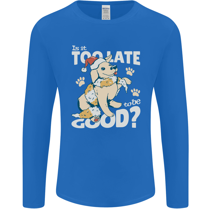 Funny Christmas Dog Too Late to Be Good Mens Long Sleeve T-Shirt Royal Blue
