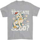Funny Christmas Dog Too Late to Be Good Mens T-Shirt 100% Cotton Sports Grey