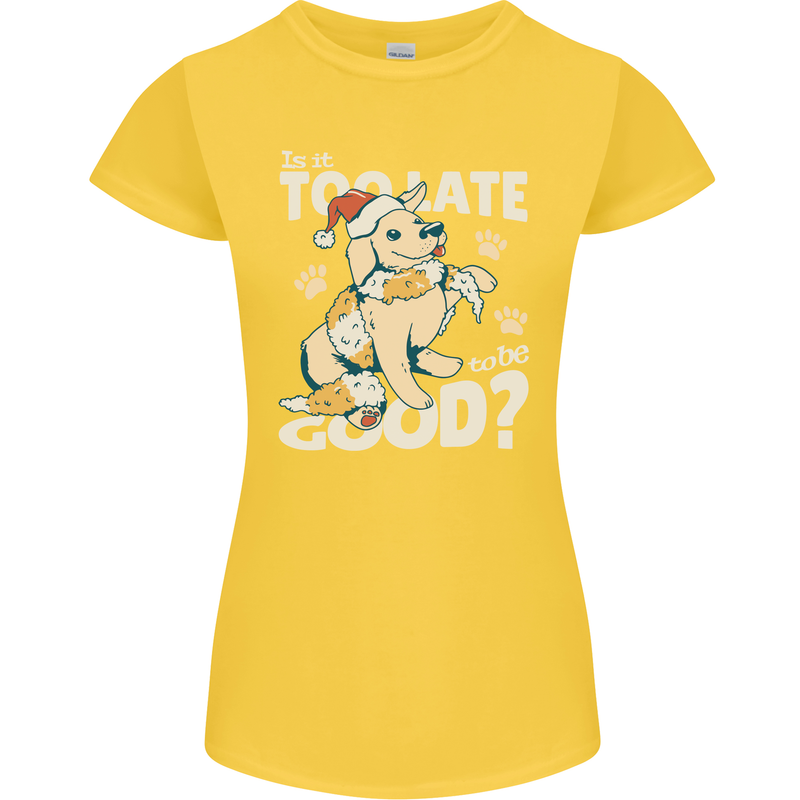 Funny Christmas Dog Too Late to Be Good Womens Petite Cut T-Shirt Yellow