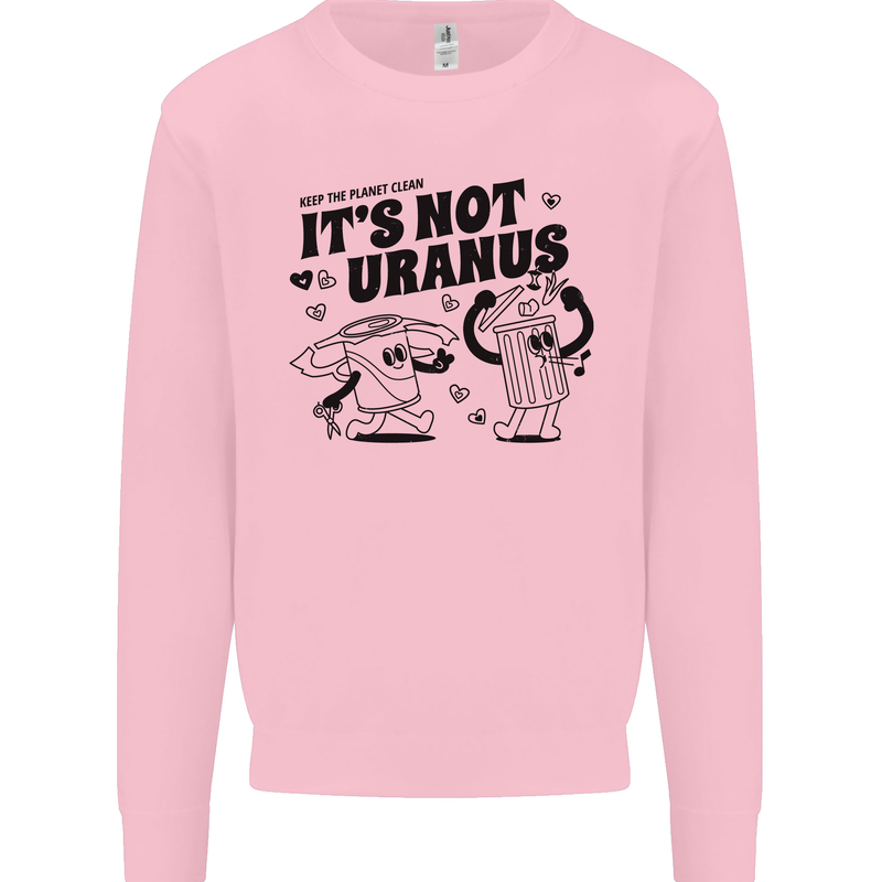 Funny Climate Change Its Not Uranus Kids Sweatshirt Jumper Light Pink