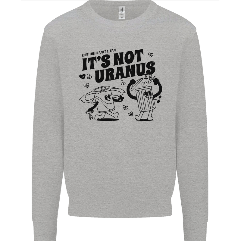 Funny Climate Change Its Not Uranus Kids Sweatshirt Jumper Sports Grey