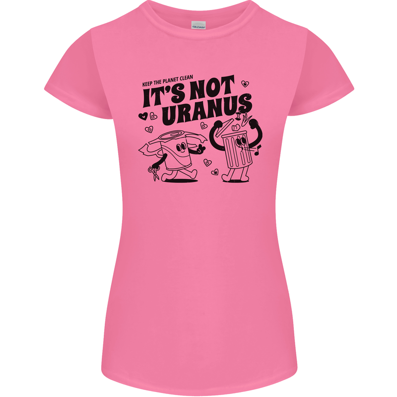 Funny Climate Change Its Not Uranus Womens Petite Cut T-Shirt Azalea