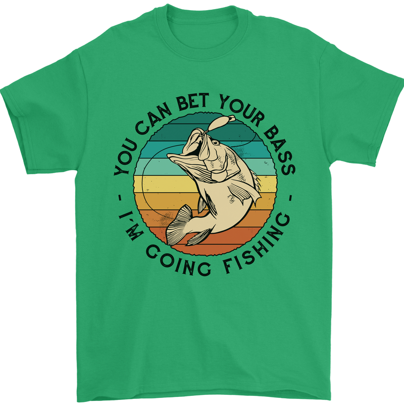 Funny Fishing Bet Your Bass Im Going Fisherman Mens T-Shirt 100% Cotton Irish Green