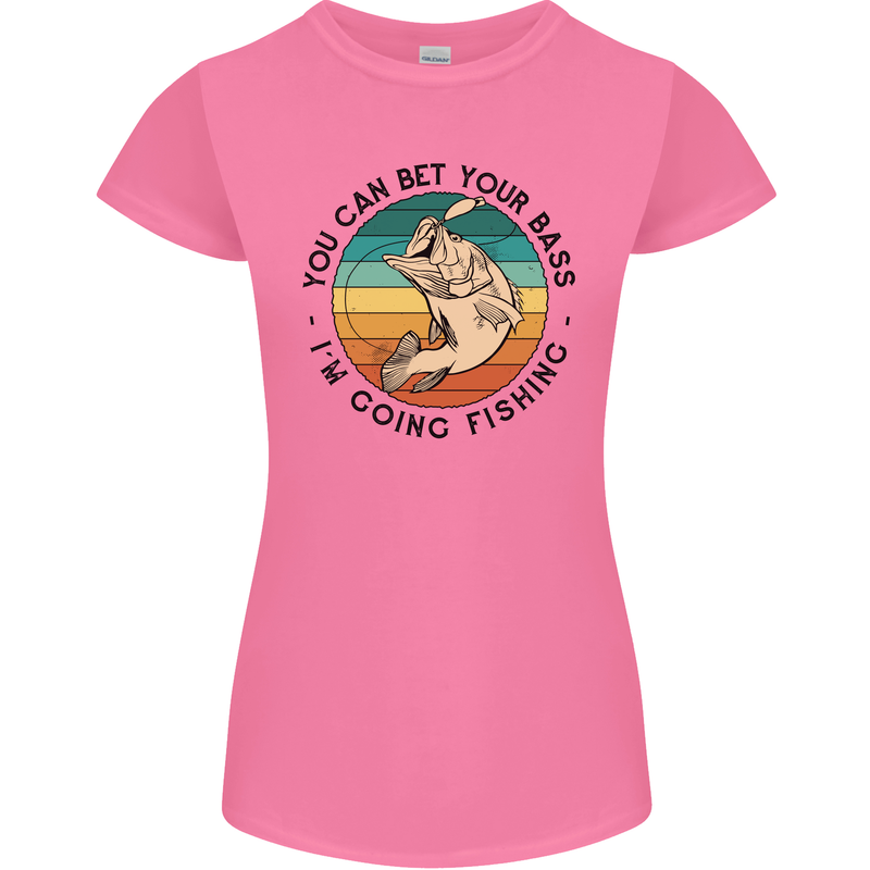 Funny Fishing Bet Your Bass Im Going Fisherman Womens Petite Cut T-Shirt Azalea