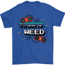 Funny Gaming Ill Bring the Weed Cannabis Mens T-Shirt 100% Cotton Royal Blue
