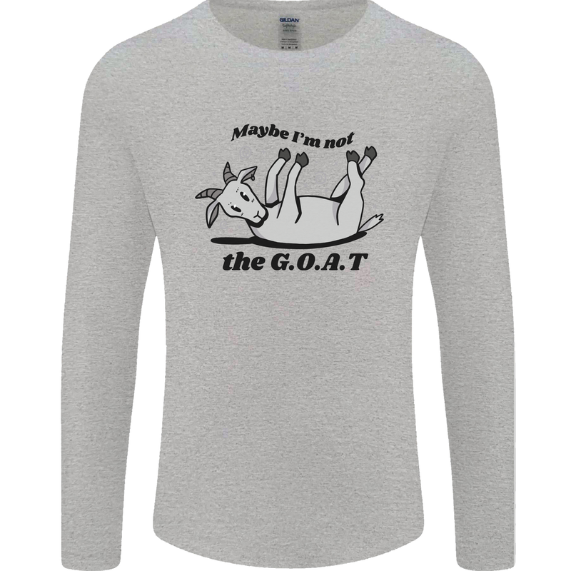 Funny Maybe I'm Not the GOAT Farming Mens Long Sleeve T-Shirt Sports Grey