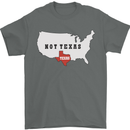 Funny Texas Not Texas State Independence USA Mens T-Shirt 100% Cotton Charcoal