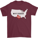 Funny Texas Not Texas State Independence USA Mens T-Shirt 100% Cotton Maroon