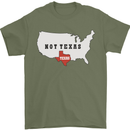 Funny Texas Not Texas State Independence USA Mens T-Shirt 100% Cotton Military Green