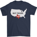 Funny Texas Not Texas State Independence USA Mens T-Shirt 100% Cotton Navy Blue