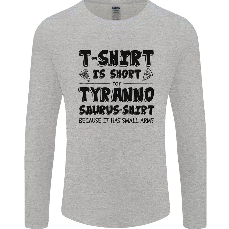 Funny Tyrannosaurus Rex Dinosaur T-Rex Mens Long Sleeve T-Shirt Sports Grey