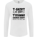 Funny Tyrannosaurus Rex Dinosaur T-Rex Mens Long Sleeve T-Shirt White