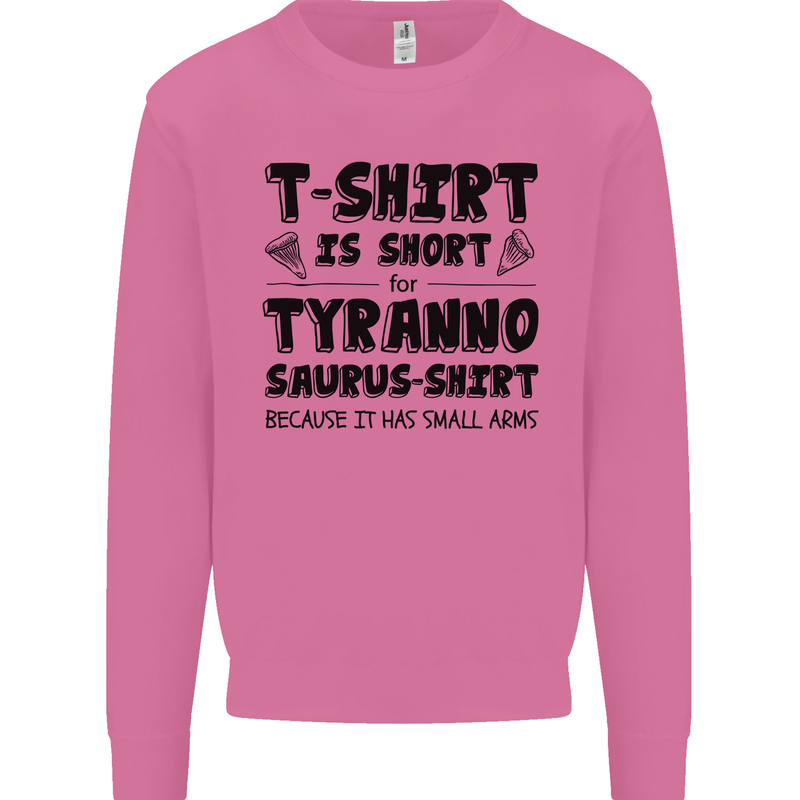 Funny Tyrannosaurus Rex Dinosaur T-Rex Mens Sweatshirt Jumper Azalea