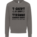 Funny Tyrannosaurus Rex Dinosaur T-Rex Mens Sweatshirt Jumper Charcoal