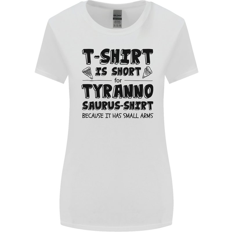 Funny Tyrannosaurus Rex Dinosaur T-Rex Womens Wider Cut T-Shirt White