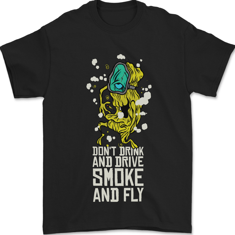 a black t - shirt with the words don't drink and drive smoke and