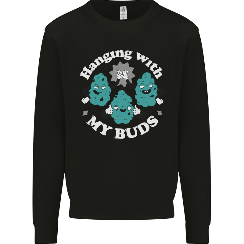 Funny Weed Hanging With My Buds Cannabis Kids Sweatshirt Jumper Black