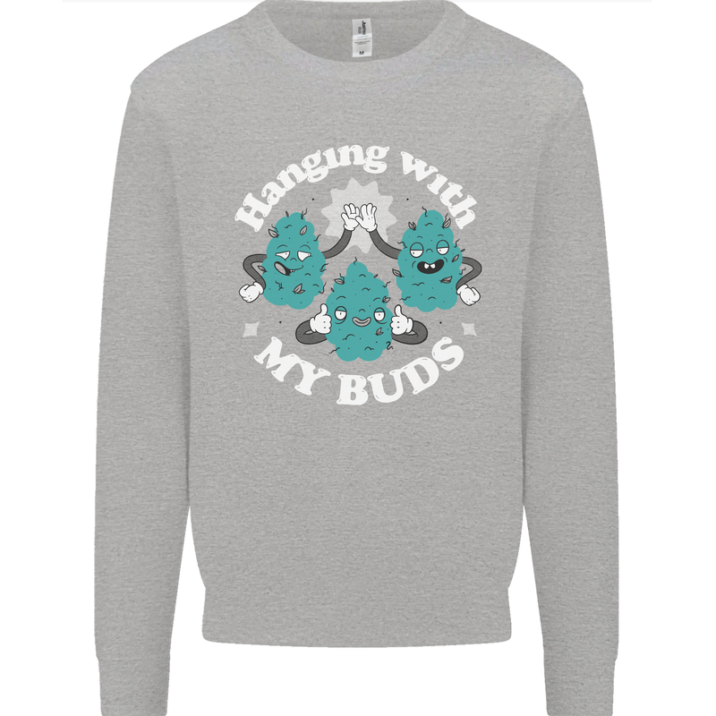 Funny Weed Hanging With My Buds Cannabis Kids Sweatshirt Jumper Sports Grey