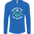 Funny Weed Hanging With My Buds Cannabis Mens Long Sleeve T-Shirt Royal Blue