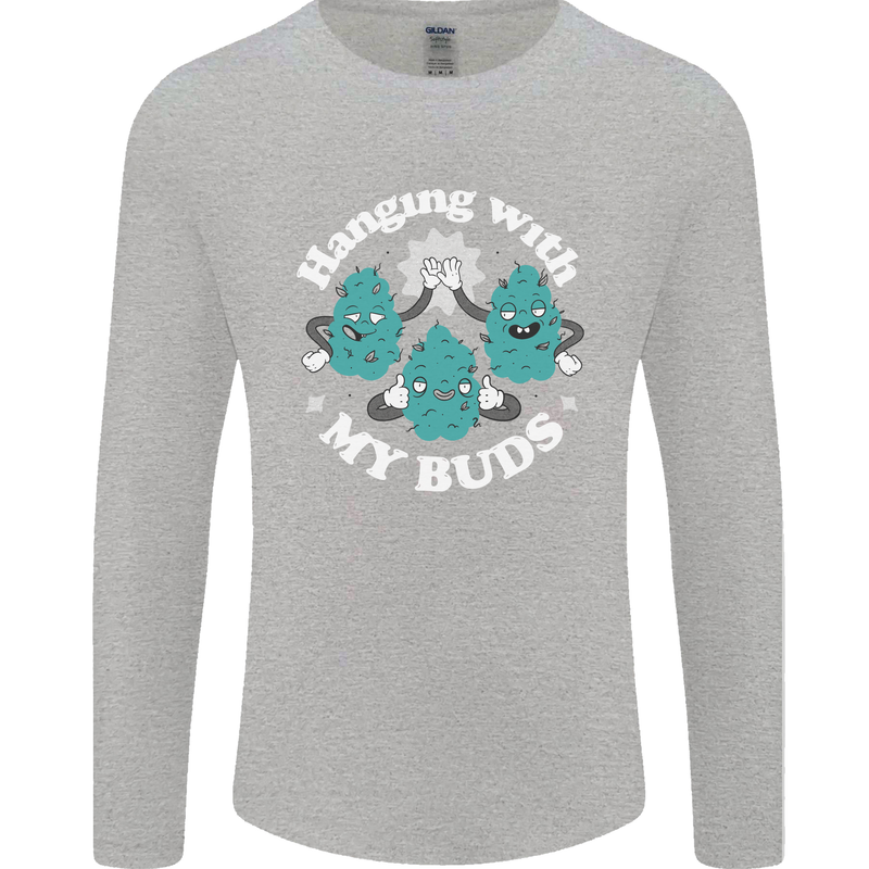 Funny Weed Hanging With My Buds Cannabis Mens Long Sleeve T-Shirt Sports Grey