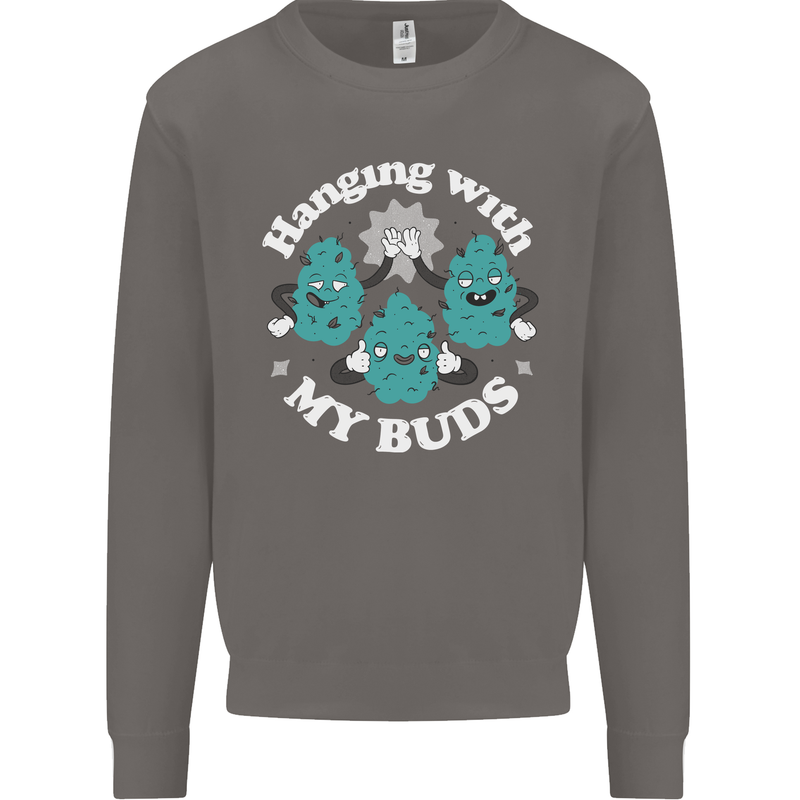 Funny Weed Hanging With My Buds Cannabis Mens Sweatshirt Jumper Charcoal