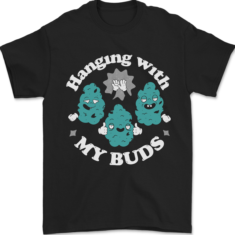 a black t - shirt that says hangin with my buds