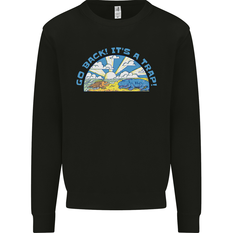Go Back Its a Trap Funny Evolution Dinosaurs Mens Sweatshirt Jumper Black