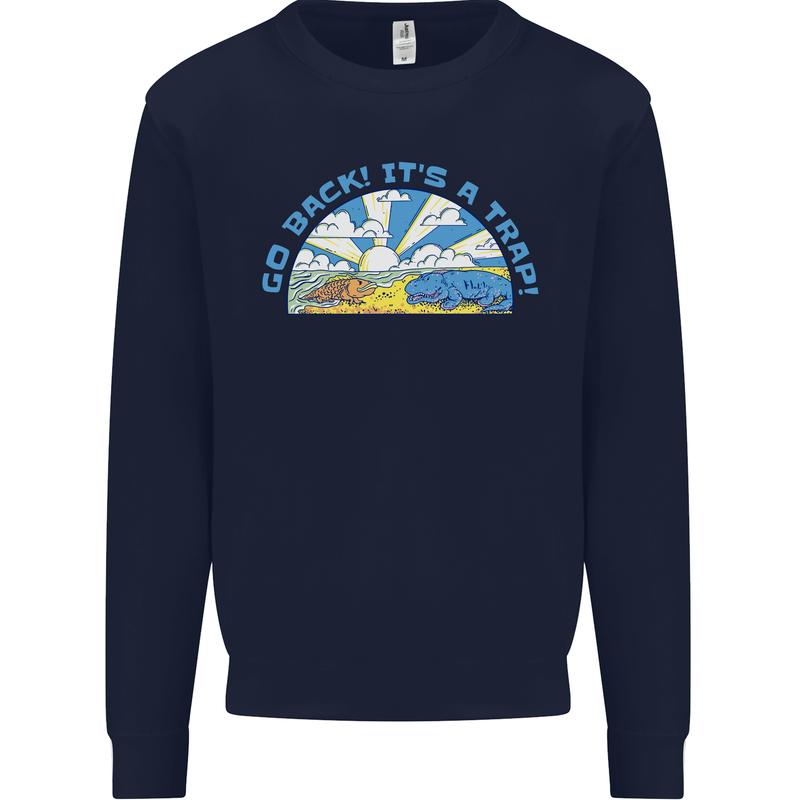 Go Back Its a Trap Funny Evolution Dinosaurs Mens Sweatshirt Jumper Navy Blue