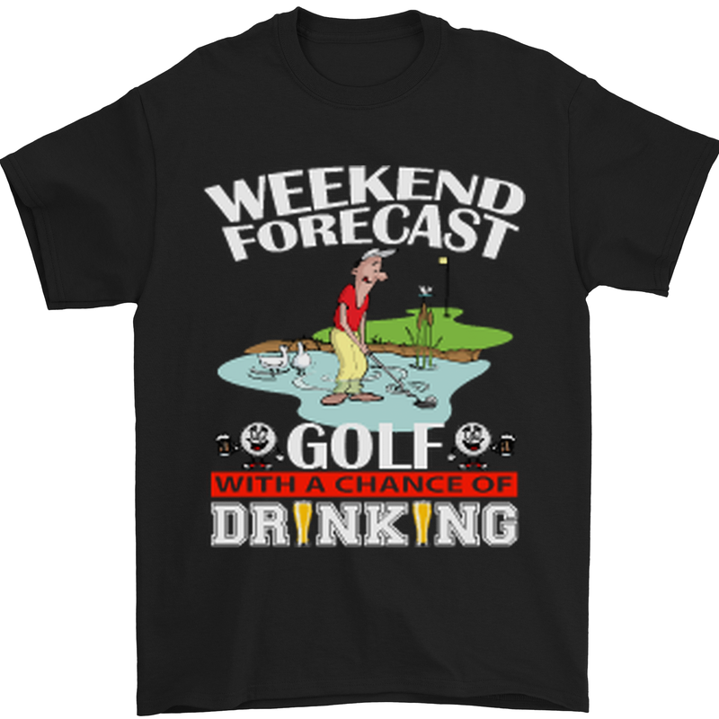 a black t - shirt with the words weekend forcast golf and drinking
