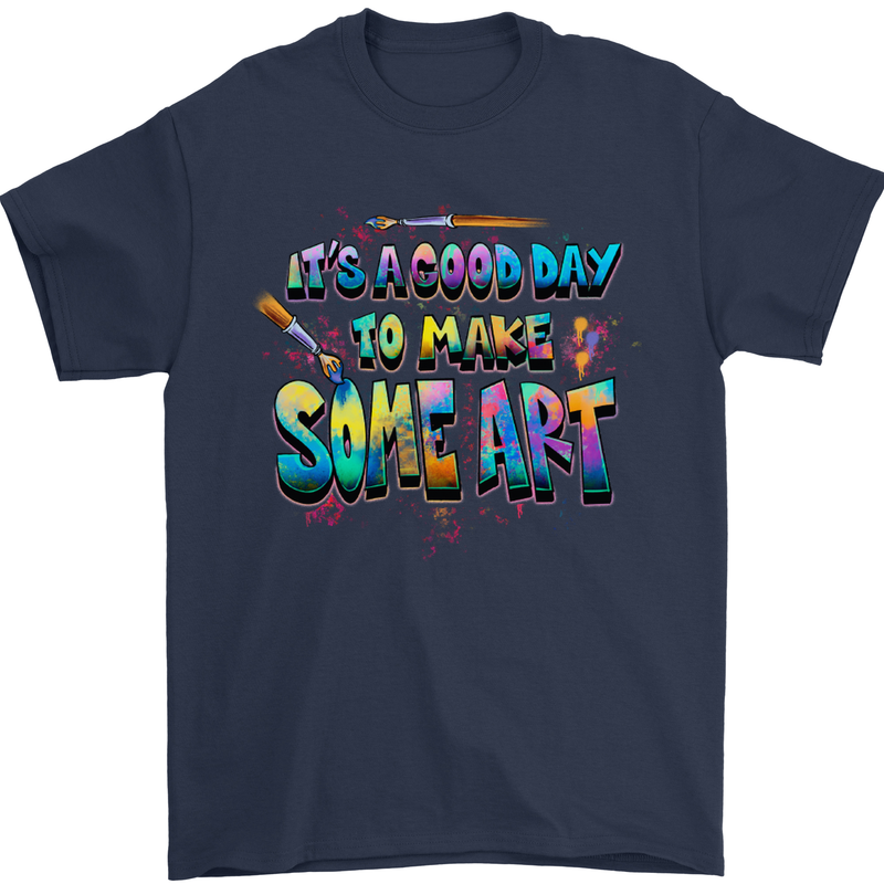 Good Day to Make Some Art Artist Mens T-Shirt 100% Cotton Navy Blue