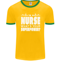 I'm a Nurse Whats Your Superpower Nursing Funny Mens Ringer T-Shirt FotL Gold/Green