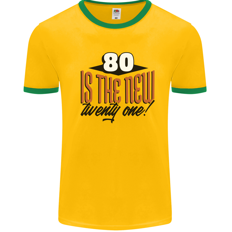 80th Birthday 80 is the New 21 Funny Mens Ringer T-Shirt Gold/Green