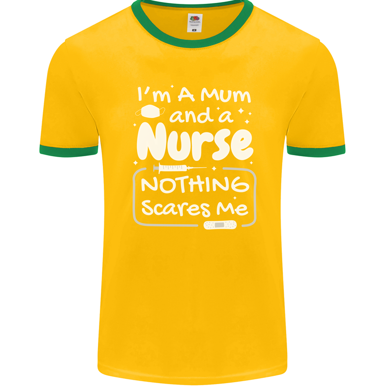 Mum and a Nurse Nothing Scares Me Mothers Day Mens Ringer T-Shirt FotL Gold/Green