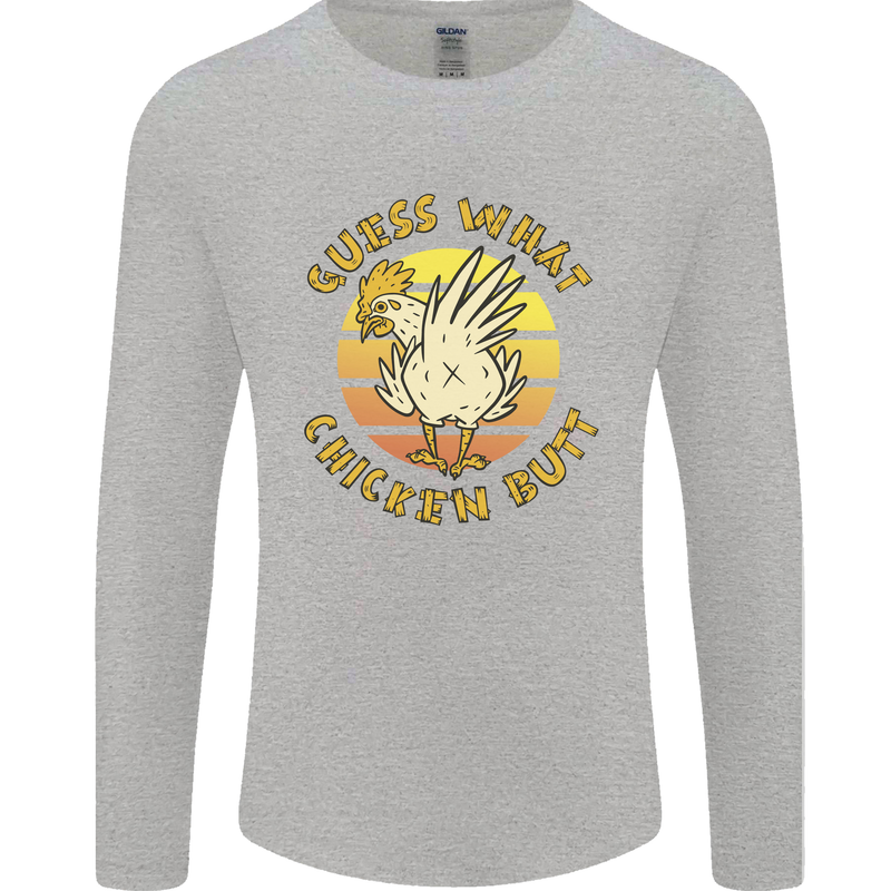 Guess What Chicken Butt Funny Farm Mens Long Sleeve T-Shirt Sports Grey