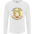 Guess What Chicken Butt Funny Farm Mens Long Sleeve T-Shirt White
