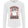 Hail the All Mighty Frenchie French Bulldog Dog Mens Long Sleeve T-Shirt White