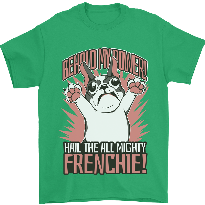 Hail the All Mighty Frenchie French Bulldog Dog Mens T-Shirt 100% Cotton Irish Green