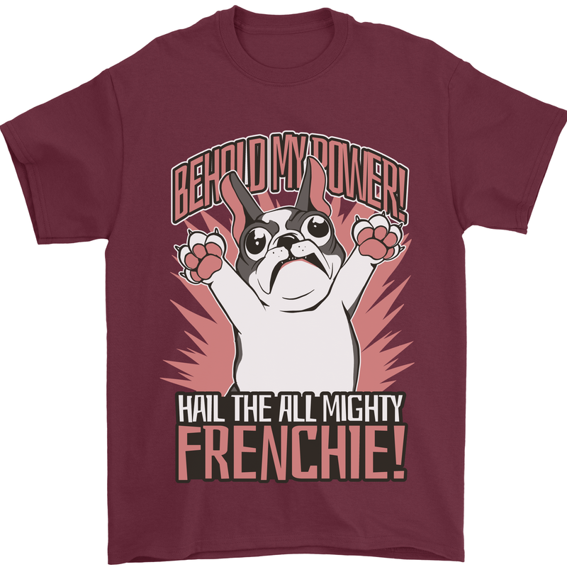 Hail the All Mighty Frenchie French Bulldog Dog Mens T-Shirt 100% Cotton Maroon
